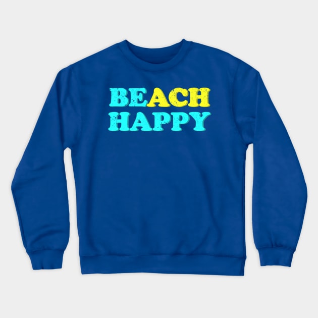 Beach Happy Crewneck Sweatshirt by Toni Tees